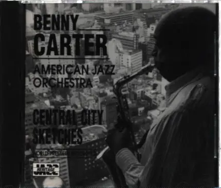 Benny Carter , The American Jazz Orchestra - Central City Sketches