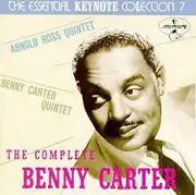CD - Benny Carter , Arnold Ross Quintet - The Complete Benny Carter
