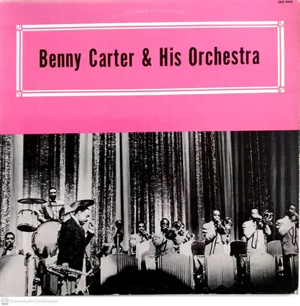 Benny Carter And His Orchestra - Benny Carter & His Orchestra