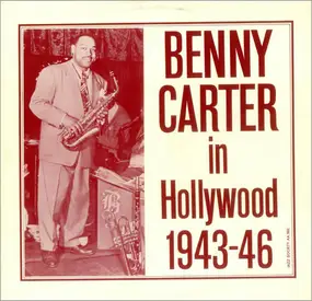 Benny Carter - Benny Carter In Hollywood 1943-46