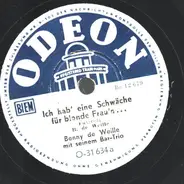 Benny De Weille Mit Seinem Bar-Trio - Du Weißt Nichts Von Meiner Liebe / Ich Hab Eine Schwäche Für Blonde Frau'n