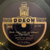 Benny De Weille Mit Seinem Bar-Trio - Mach Mir's Nicht So Schwer! / Denn Ich Bin Zum Tanzen Geboren!