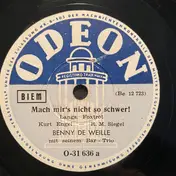 Benny De Weille Mit Seinem Bar-Trio - Mach Mir's Nicht So Schwer! / Denn Ich Bin Zum Tanzen Geboren
