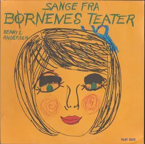 Benny E. Andersen - Sange Fra Børnenes Teater