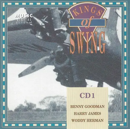 Benny Goodman , Harry James , Woody Herman - The Kings Of Swing Vol. 1