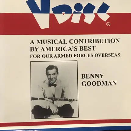 Benny Goodman - A Musical Contribution By America's Best For Our Armed Forces Overseas