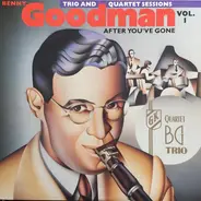 Benny Goodman trio and quartet sessions - After You've Gone Vol.1
