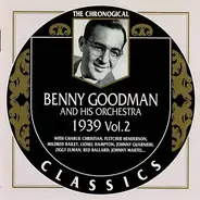 Benny Goodman And His Orchestra - 1939 Vol. 2