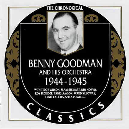 Benny Goodman And His Orchestra - 1944-1945