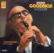 Double LP - Benny Goodman And His Orchestra - Benny Goodman In Concert (Recorded Live In Stockholm) - Gatefold