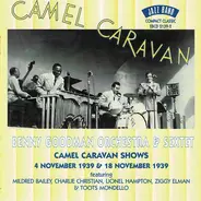 Benny Goodman And His Orchestra & Benny Goodman Sextet - Camel Caravan Shows - 4th November 1939 & 18th November 1939