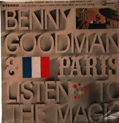 LP - Benny Goodman And His Orchestra - Benny Goodman.. & Paris - Listen To The Magic - Gatefold