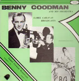 Benny Goodman - Camel Caravan Broadcasts