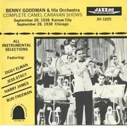Benny Goodman And His Orchestra - Complete Camel Caravan Shows
