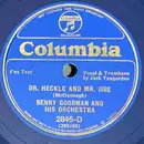 Schellack - Benny Goodman And His Orchestra - Dr. Heckle And Mr. Jibe / Texas Tea Party - Blue