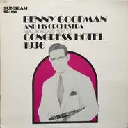 Benny Goodman And His Orchestra - From The Congress Hotel 1936