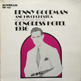 Benny Goodman - From The Congress Hotel 1936