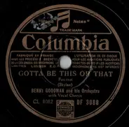 Benny Goodman And His Orchestra - Gotta Be This Or That / Opus Local 802