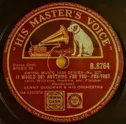 Benny Goodman And His Orchestra - (I Would Do) Anything For You / Sandman