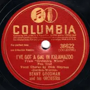 Benny Goodman And His Orchestra - I've Got A Gal In Kalamazoo / Serenade In Blue