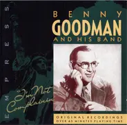 Benny Goodman And His Orchestra - I'm Not Complainin'