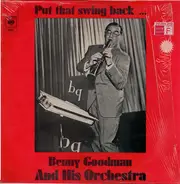 Benny Goodman And His Orchestra - Put That Swing Back ...