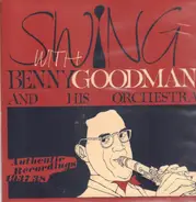 Benny Goodman And His Orchestra - Swing With Benny Goodman - Authentic Recordings 1937/38