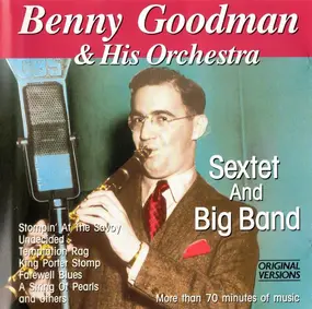 Benny Goodman - Sextet And Big Band