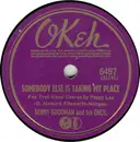 Schellack - Benny Goodman And His Orchestra - Somebody Else Is Taking My Place / That Did It, Marie