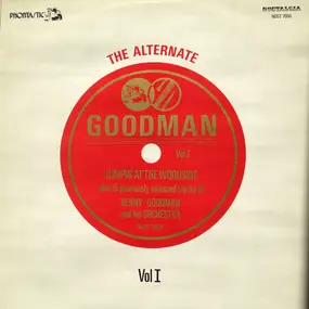 Benny Goodman - The Alternate Goodman - Vol. I