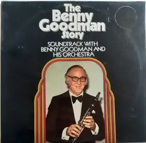 Benny Goodman - The Benny Goodman Story (Soundtrack Of The Universal-International Film)