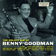 Benny Goodman And His Orchestra - The Golden Age Of Benny Goodman