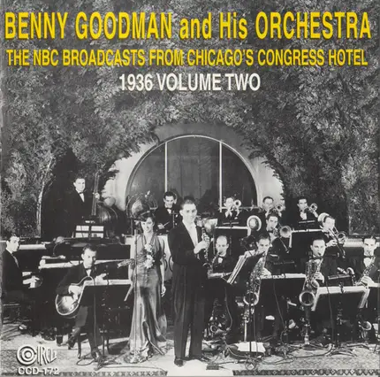 Benny Goodman And His Orchestra - The NBC Broadcasts From Chicago's Congress Hotel, 1936 Volume Two