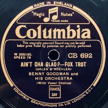 Benny Goodman And His Orchestra - I Gotta Right To Sing The Blues / Ain't Cha Glad?