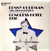 LP - Benny Goodman And His Orchestra - Radio Broadcasts From the Congress Hotel 1936