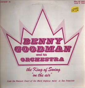 Benny Goodman - The King Of Swing On The Air