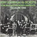 CD - Benny Goodman And His Orchestra - The NBC Broadcasts From Chicago's Congress Hotel, 1936 Volume Three - Mono