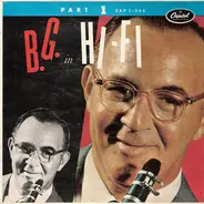 Benny Goodman , Benny Goodman And His Orchestra , And Benny Goodman Combos - B.G. In Hi-Fi Part 1