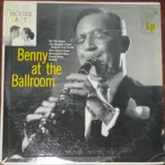 Benny Goodman - Benny at the Ballroom