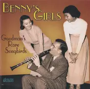 Benny Goodman - Benny's Girls - Goodman's Rare Songbirds