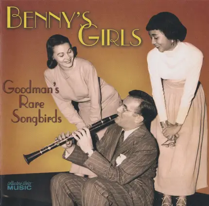 Benny Goodman - Benny's Girls - Goodman's Rare Songbirds