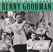 Benny Goodman - Best of the Big Bands