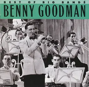 Benny Goodman - Best of the Big Bands