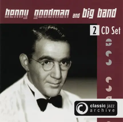 Benny Goodman Big Band - Classic Jazz Archive