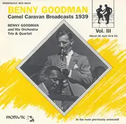 CD - Benny Goodman - Camel Caravan Broadcasts 1939, Vol.III