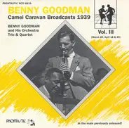Benny Goodman - Camel Caravan Broadcasts 1939, Vol.III