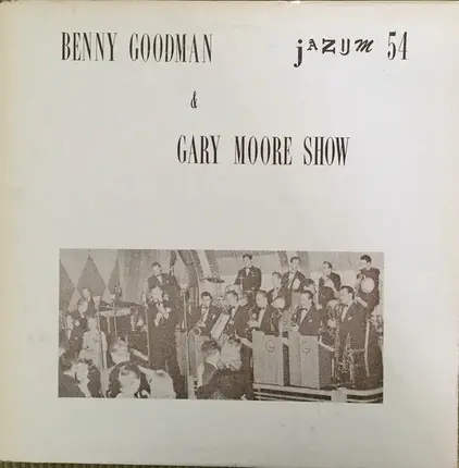 Benny Goodman & Gary Moore Show - Jazum 54