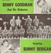 Benny Goodman And His Orchestra - Featuring Bunny Berigan