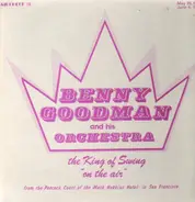 Benny Goodman And His Orchestra - The King Of Swing On The Air - May 28, 1940 and June 4, 1940