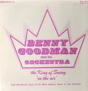 Benny Goodman And His Orchestra - The King Of Swing On The Air - May 28, 1940 and June 4, 1940